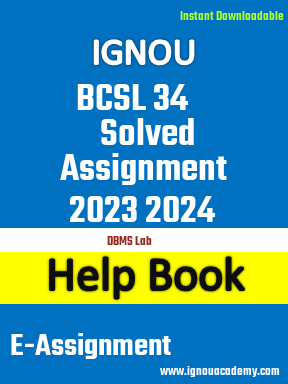 IGNOU BCSL 34 Solved Assignment 2023 2024